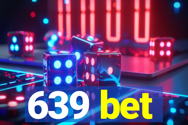 639 bet